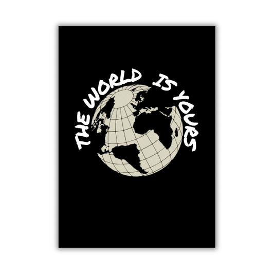 The World is Yours